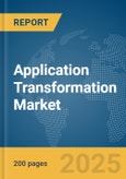 Application Transformation Market Report 2025- Product Image