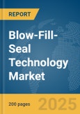 Blow-Fill-Seal Technology Market Report 2025- Product Image