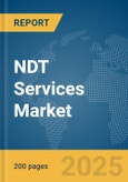 NDT Services Market Report 2025- Product Image