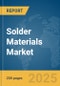 Solder Materials Market Report 2025 - Product Thumbnail Image