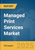 Managed Print Services Market Report 2025- Product Image