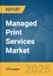 Managed Print Services Market Report 2025 - Product Thumbnail Image