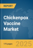 Chickenpox Vaccine Market Report 2025- Product Image