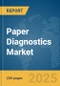 Paper Diagnostics Market Report 2025 - Product Image