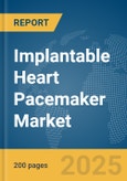 Implantable Heart Pacemaker Market Report 2025- Product Image