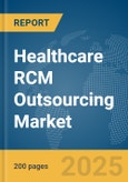 Healthcare RCM Outsourcing Market Report 2025- Product Image