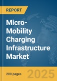 Micro-Mobility Charging Infrastructure Market Report 2025- Product Image