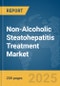 Non-Alcoholic Steatohepatitis Treatment Market Report 2025 - Product Image