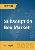 Subscription Box Market Report 2025- Product Image