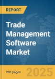 Trade Management Software Market Report 2025- Product Image