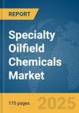 Specialty Oilfield Chemicals Market Report 2025- Product Image