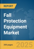 Fall Protection Equipment Market Report 2025- Product Image