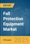 Fall Protection Equipment Market Report 2025 - Product Image