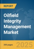 Oilfield Integrity Management Market Report 2025- Product Image