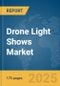 Drone Light Shows Market Report 2025 - Product Thumbnail Image