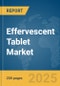 Effervescent Tablet Market Report 2025 - Product Thumbnail Image