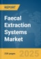 Faecal Extraction Systems Market Report 2025 - Product Image