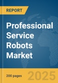 Professional Service Robots Market Report 2025- Product Image