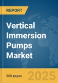 Vertical Immersion Pumps Market Report 2025- Product Image