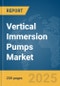 Vertical Immersion Pumps Market Report 2025 - Product Thumbnail Image