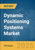 Dynamic Positioning Systems Market Report 2025- Product Image