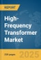 High-Frequency Transformer Market Report 2025 - Product Thumbnail Image