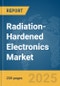 Radiation-Hardened Electronics Market Report 2025 - Product Thumbnail Image