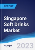 Singapore Soft Drinks Market Summary, Competitive Analysis and Forecast to 2027- Product Image