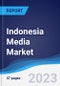 Indonesia Media Market Summary, Competitive Analysis and Forecast to 2027 - Product Thumbnail Image