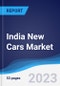 India New Cars Market Summary, Competitive Analysis and Forecast to 2027 - Product Thumbnail Image