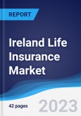 Ireland Life Insurance Market Summary, Competitive Analysis and Forecast to 2027- Product Image