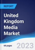 United Kingdom (UK) Media Market Summary, Competitive Analysis and Forecast to 2027- Product Image