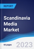 Scandinavia Media Market Summary, Competitive Analysis and Forecast to 2027- Product Image