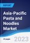 Asia-Pacific (APAC) Pasta and Noodles Market Summary, Competitive Analysis and Forecast to 2027 - Product Thumbnail Image