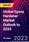 Global Epoxy Hardener Market Outlook to 2035 - Product Thumbnail Image