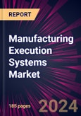 Manufacturing Execution Systems Market 2024-2028- Product Image