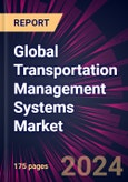 Global Transportation Management Systems Market 2024-2028- Product Image