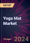 Yoga Mat Market 2025-2029 - Product Image