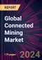Global Connected Mining Market 2024-2028 - Product Thumbnail Image