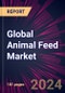 Global Animal Feed Market 2024-2028 - Product Thumbnail Image