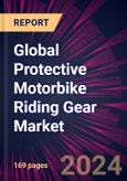 Global Protective Motorbike Riding Gear Market 2023-2027- Product Image