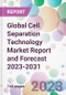 Global Cell Separation Technology Market Report and Forecast 2023-2031 - Product Thumbnail Image
