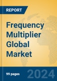 Frequency Multiplier Global Market Insights 2024, Analysis and Forecast to 2029, by Manufacturers, Regions, Technology, Application, Product Type- Product Image