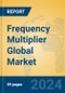 Frequency Multiplier Global Market Insights 2024, Analysis and Forecast to 2029, by Manufacturers, Regions, Technology, Application, Product Type - Product Image