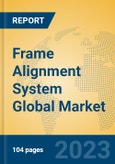 Frame Alignment System Global Market Insights 2023, Analysis and Forecast to 2028, by Manufacturers, Regions, Technology, Application, Product Type- Product Image
