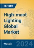 High-mast Lighting Global Market Insights 2024, Analysis and Forecast to 2029, by Manufacturers, Regions, Technology, Application, Product Type- Product Image