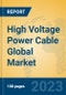 High Voltage Power Cable Global Market Insights 2023, Analysis and Forecast to 2028, by Manufacturers, Regions, Technology, Application, Product Type - Product Thumbnail Image