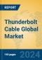 Thunderbolt Cable Global Market Insights 2024, Analysis and Forecast to 2029, by Manufacturers, Regions, Technology, Application, Product Type - Product Image