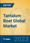 Tantalum Boat Global Market Insights 2023, Analysis and Forecast to 2028, by Manufacturers, Regions, Technology, Application, Product Type - Product Thumbnail Image