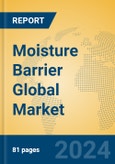 Moisture Barrier Global Market Insights 2024, Analysis and Forecast to 2029, by Manufacturers, Regions, Technology, Application, Product Type- Product Image